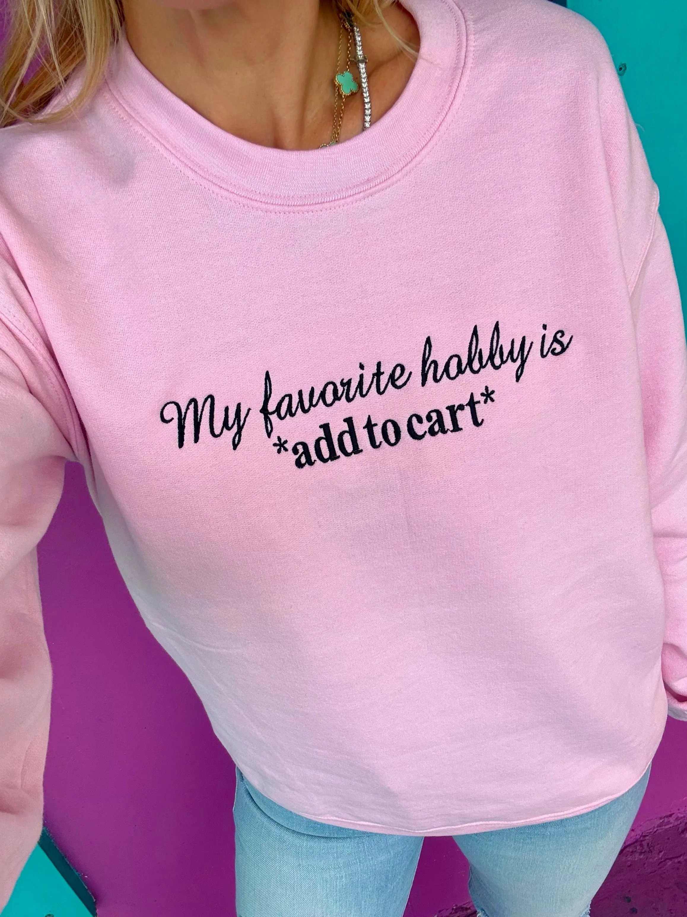 My Favorite Hobby Is Add To Cart Embroidered Sweatshirt